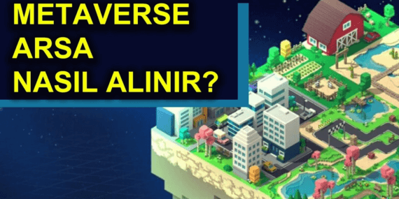 Metaverse Evreninde Arazi Nasıl Satın Alınır