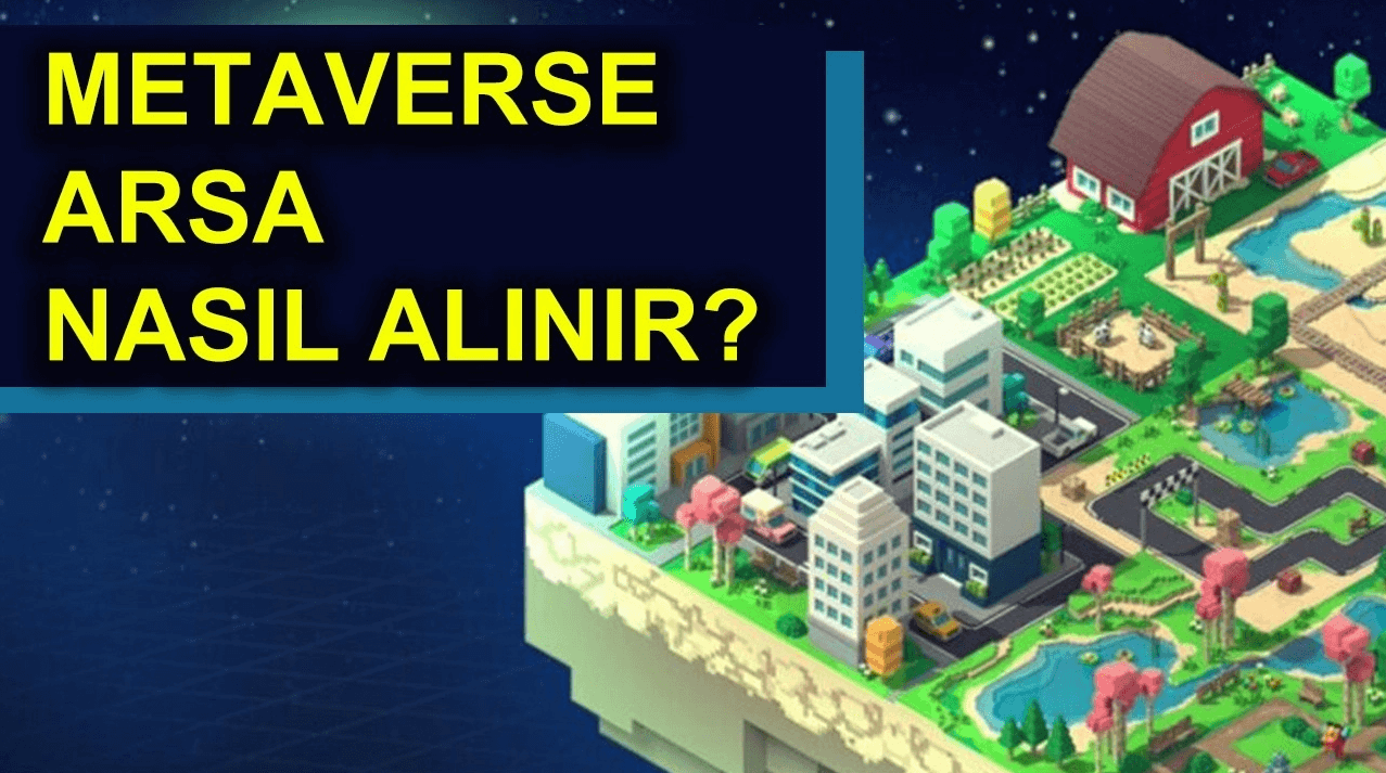 Metaverse Arazi Nasıl alınır