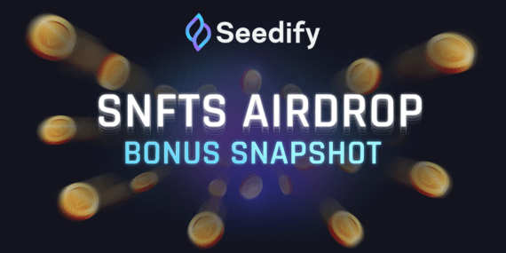 Seedify, yakında çıkacak olan yeni tokenı için “Bonus Snapshot” Airdrop’u gerçekleştiriyor