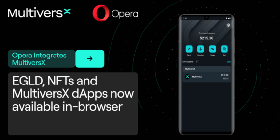 MultiversX EGLD, ESDT’ler, NFT’ler ve dApp’ler çoklu platform Opera tarayıcılarına entegre oluyor