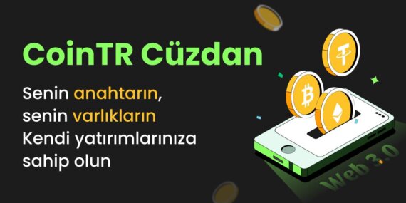 CoinTR Borsası Kripto Cüzdanı Hizmetini Piyasaya Sürdü: Varlıklarınızı Tam Kontrol Altında Tutun!